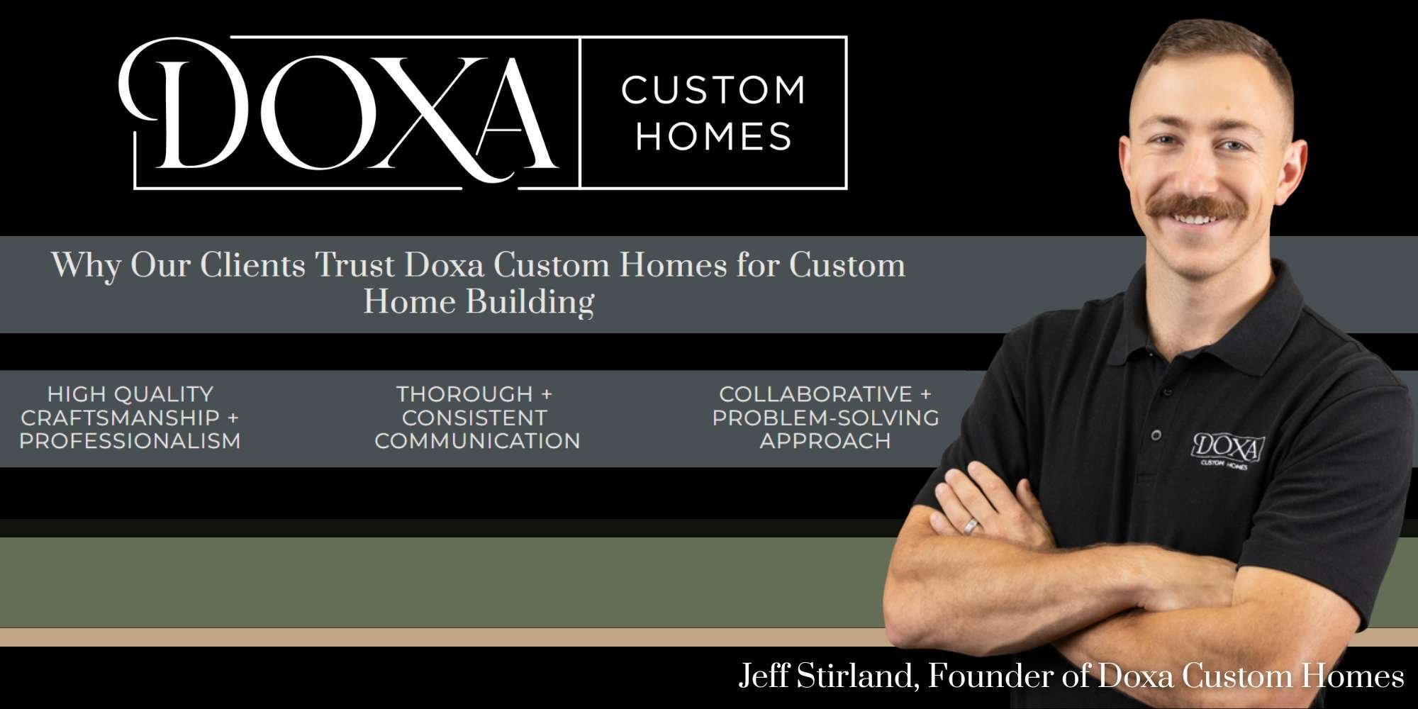 We set our company apart from the rest from our core values - Doxa Custom Homes
